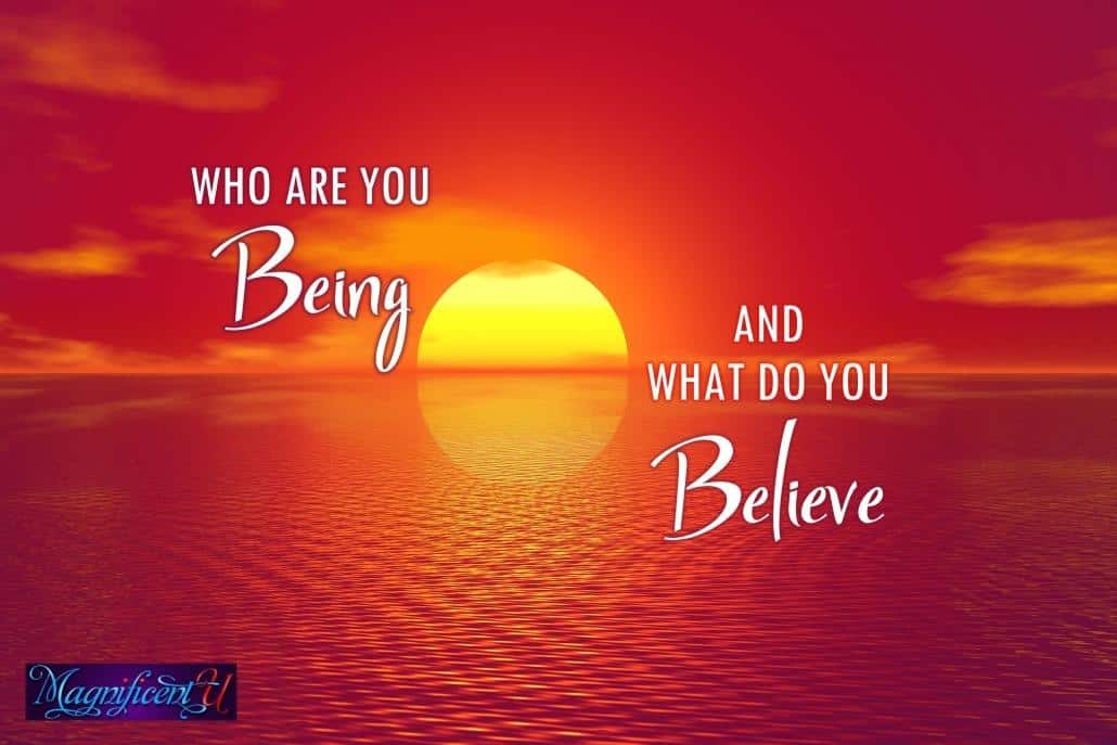 Who Are you Being & What Do you Believe? - Magnificent U with D. Takara ...